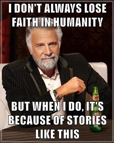 i-dont-always-lose-faith-in-humanity-but-when-i-do-its-because-of-stories-like-this