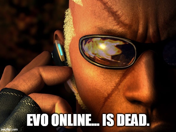 Evo Online... is dead.