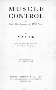 Muscle Control or Body Development by Will-Power : Maxick (Max
