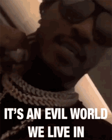 It's an evil world we live in